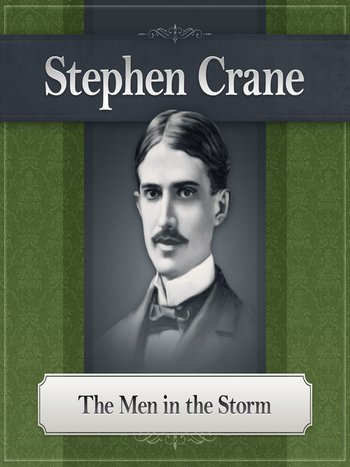 Title details for The Men in the Storm by Stephen Crane - Available